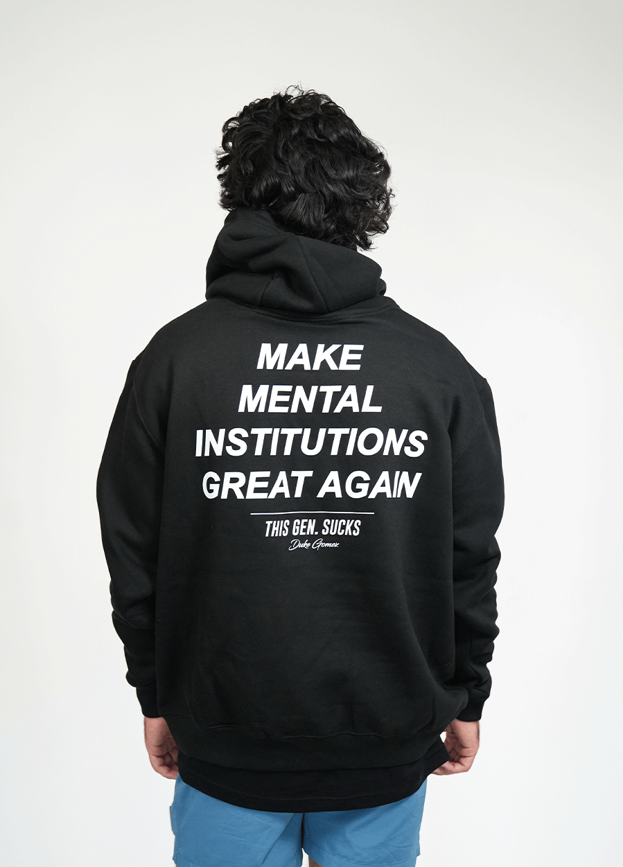 Make Mental Institutions Great Again Hoodie