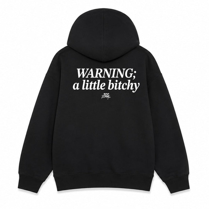 Warning: A Little Bitchy Hoodie