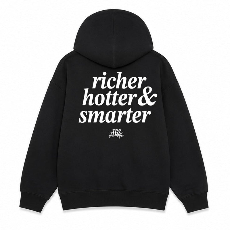 Richer, Smarter & Hotter Hoodie