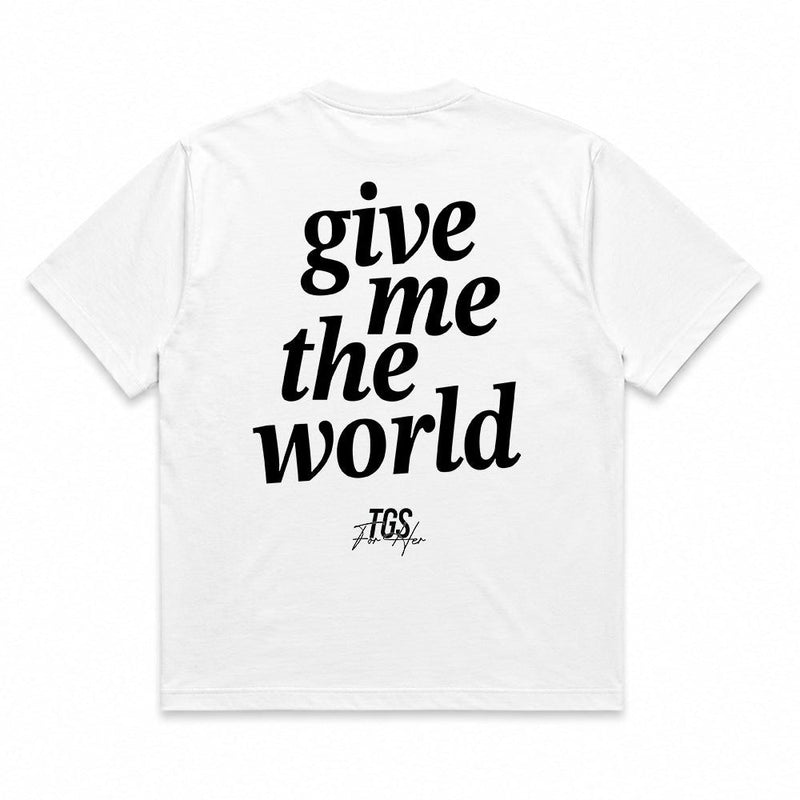 Give Me the World Tee