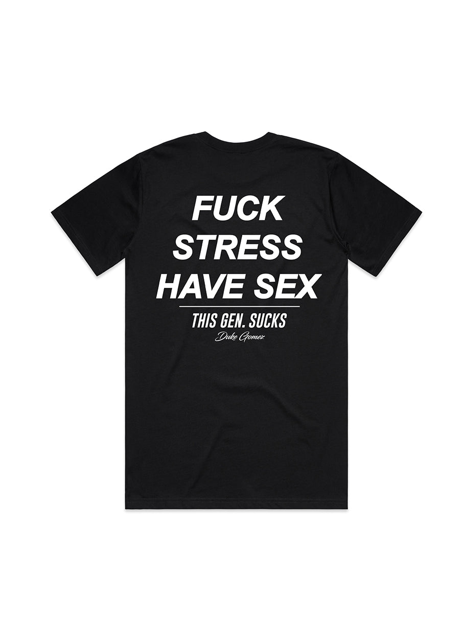 F*ck Stress Have Sex Tee