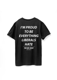 🎁 Proud To Be Everything Liberals Hate Tee (100% off)