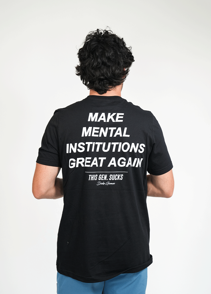 Make Mental Institutions Great Again Tee