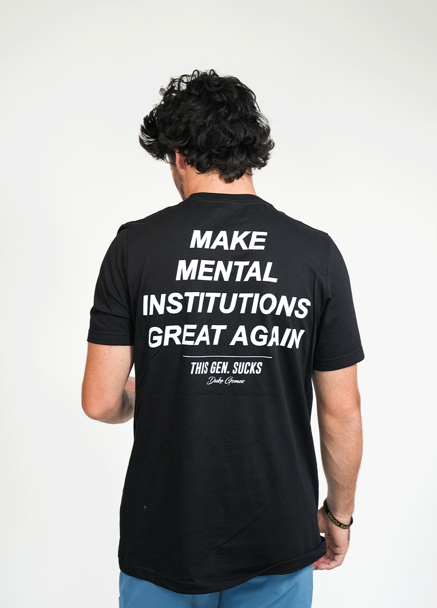 Make Mental Institutions Great Again Tee