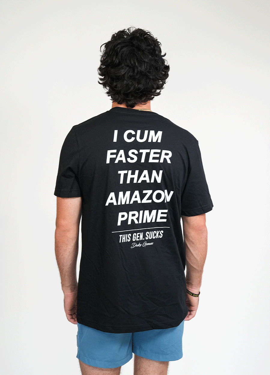 I Cum Faster Than Amazon Prime Tee
