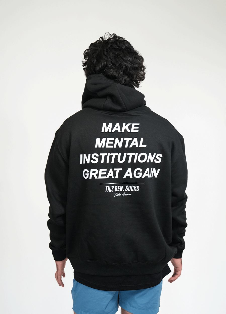 Make Mental Institutions Great Again Hoodie