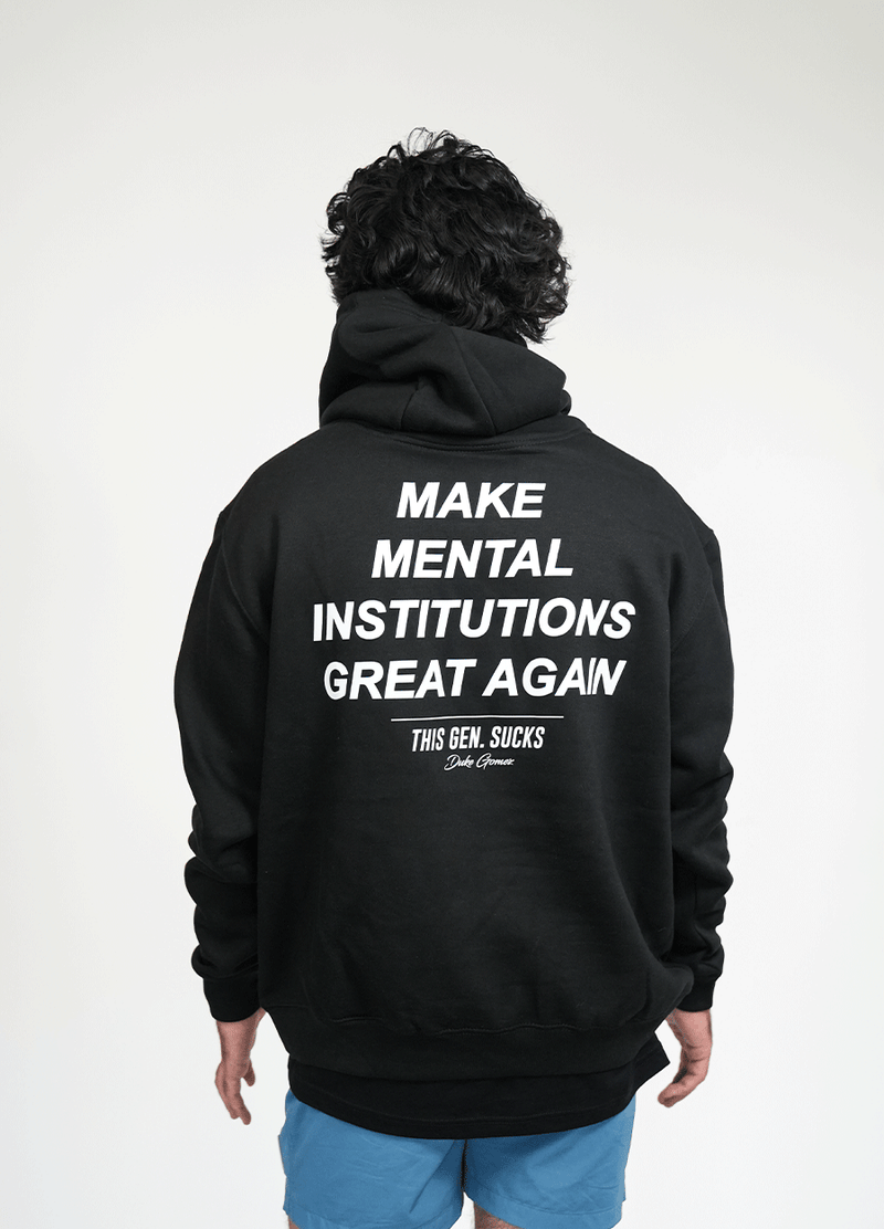Make Mental Institutions Great Again Hoodie