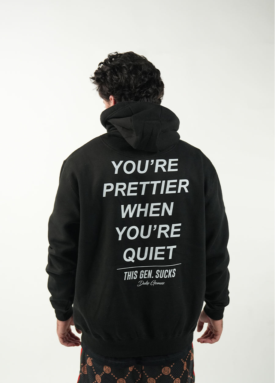 Prettier When You’re Quiet Hoodie