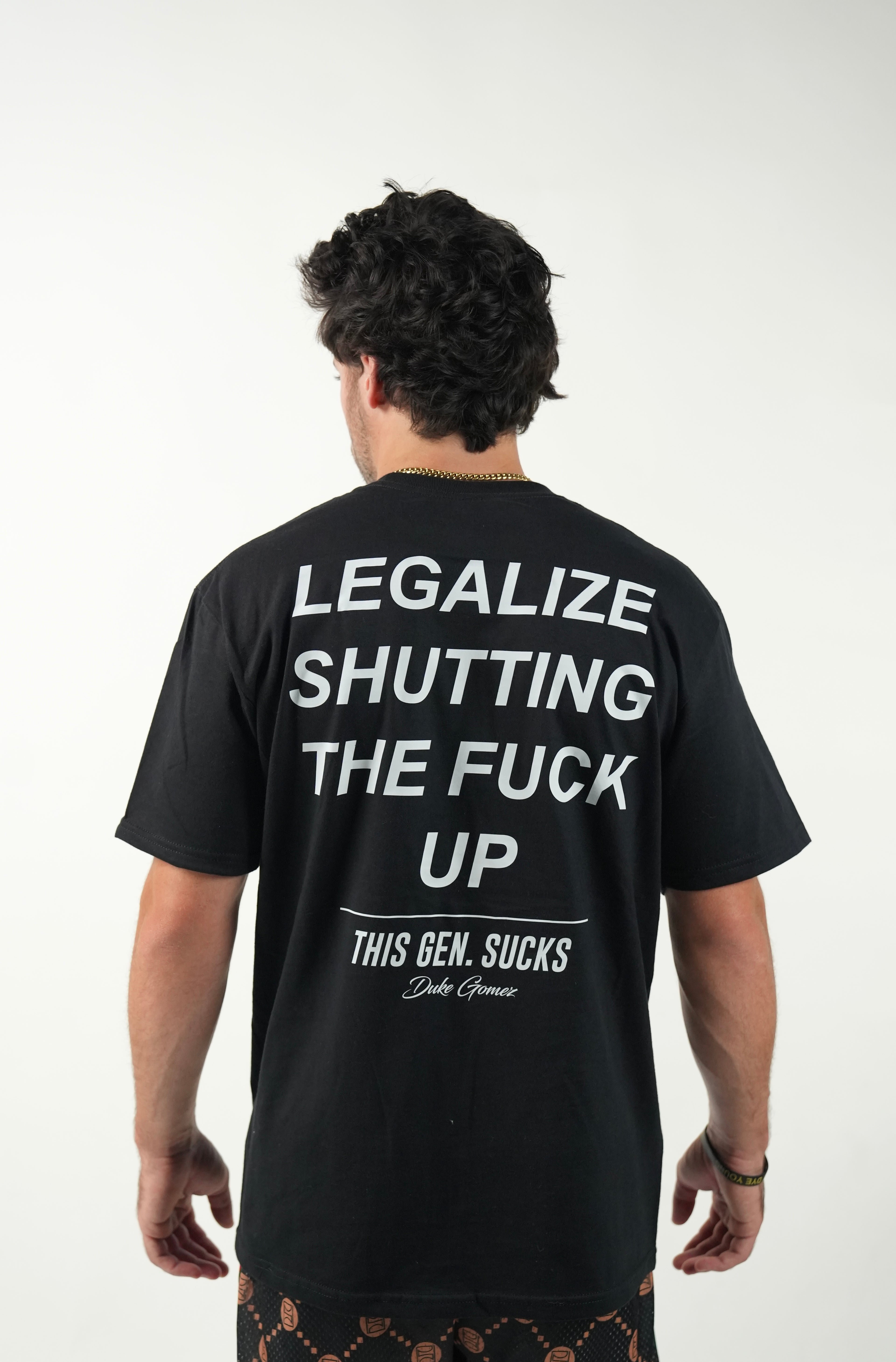 Legalize Shutting The F*ck Up Tee