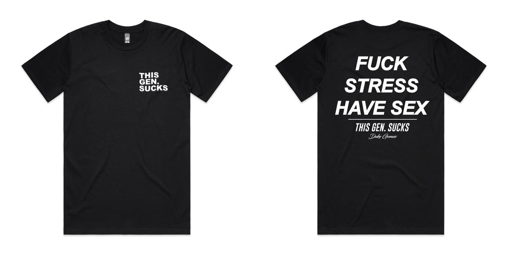F*ck Stress Have Sex Tee