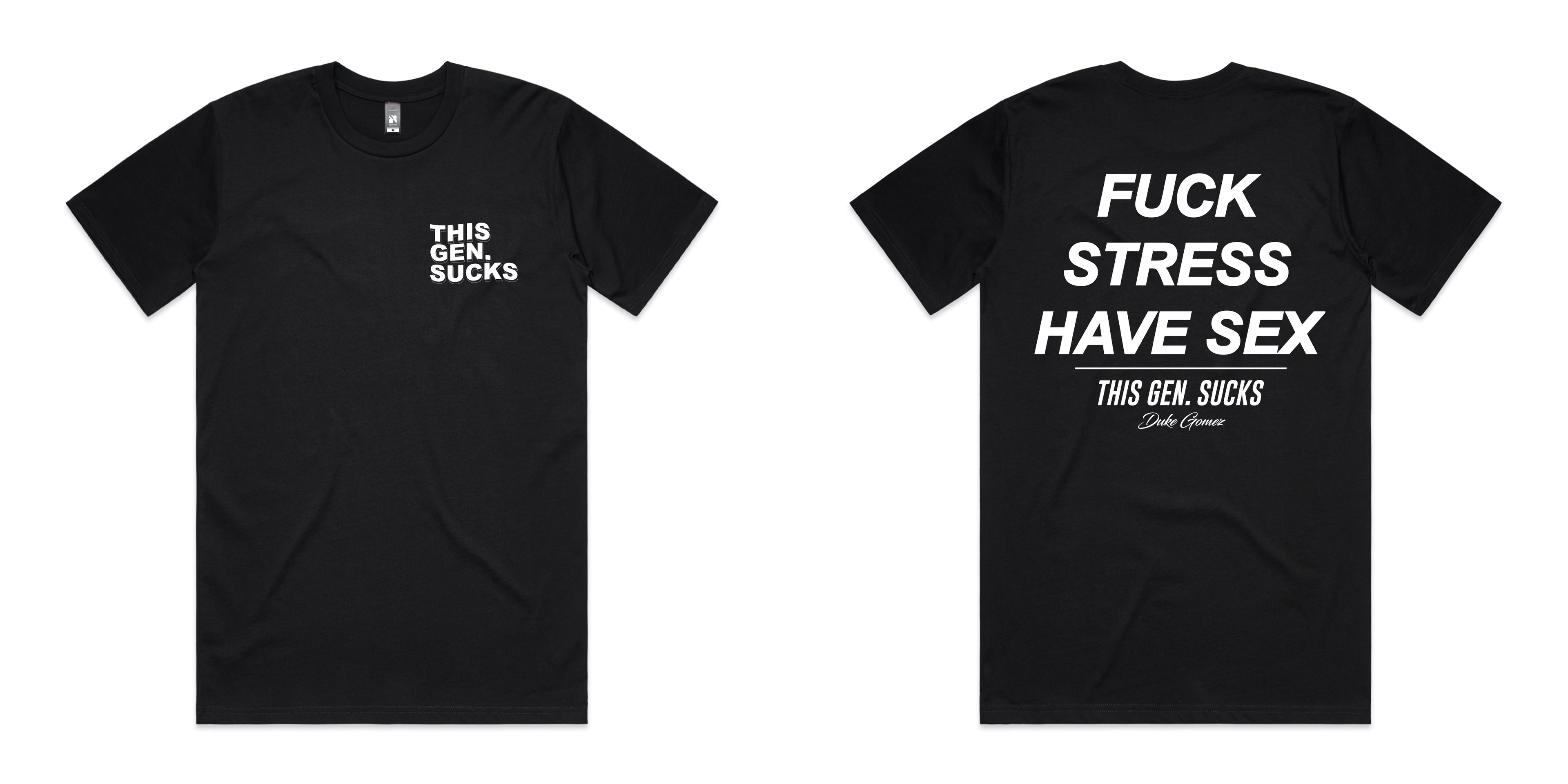 F*ck Stress Have Sex Tee