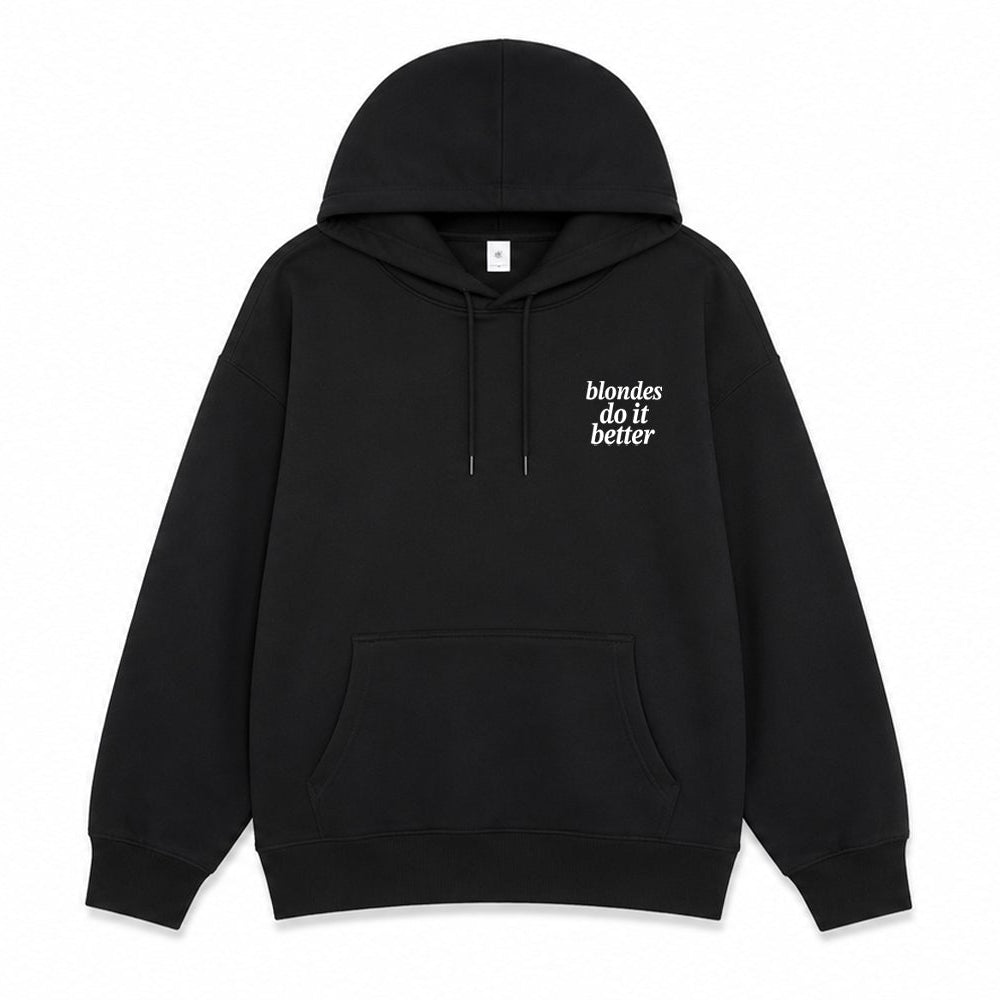 Blondes do it Better Hoodie