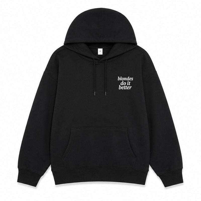 Blondes do it Better Hoodie