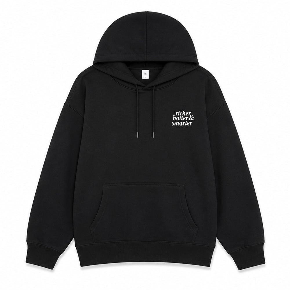 Richer, Smarter & Hotter Hoodie