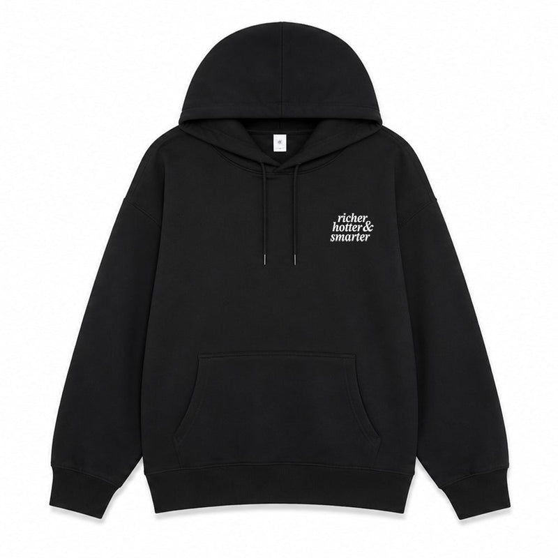 Richer, Smarter & Hotter Hoodie