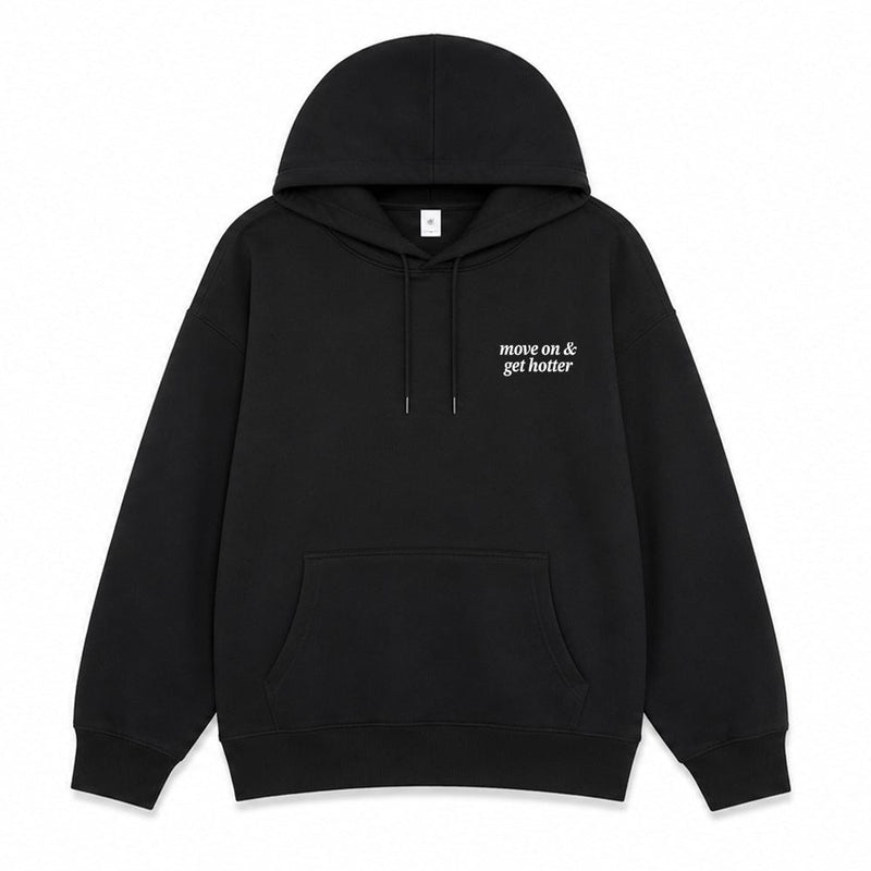 Move on and Get Hotter Hoodie