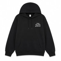 I Love my Crazy Girlfriend Hoodie