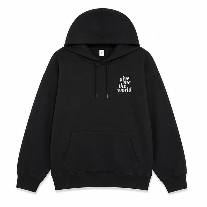 Give Me The World Hoodie