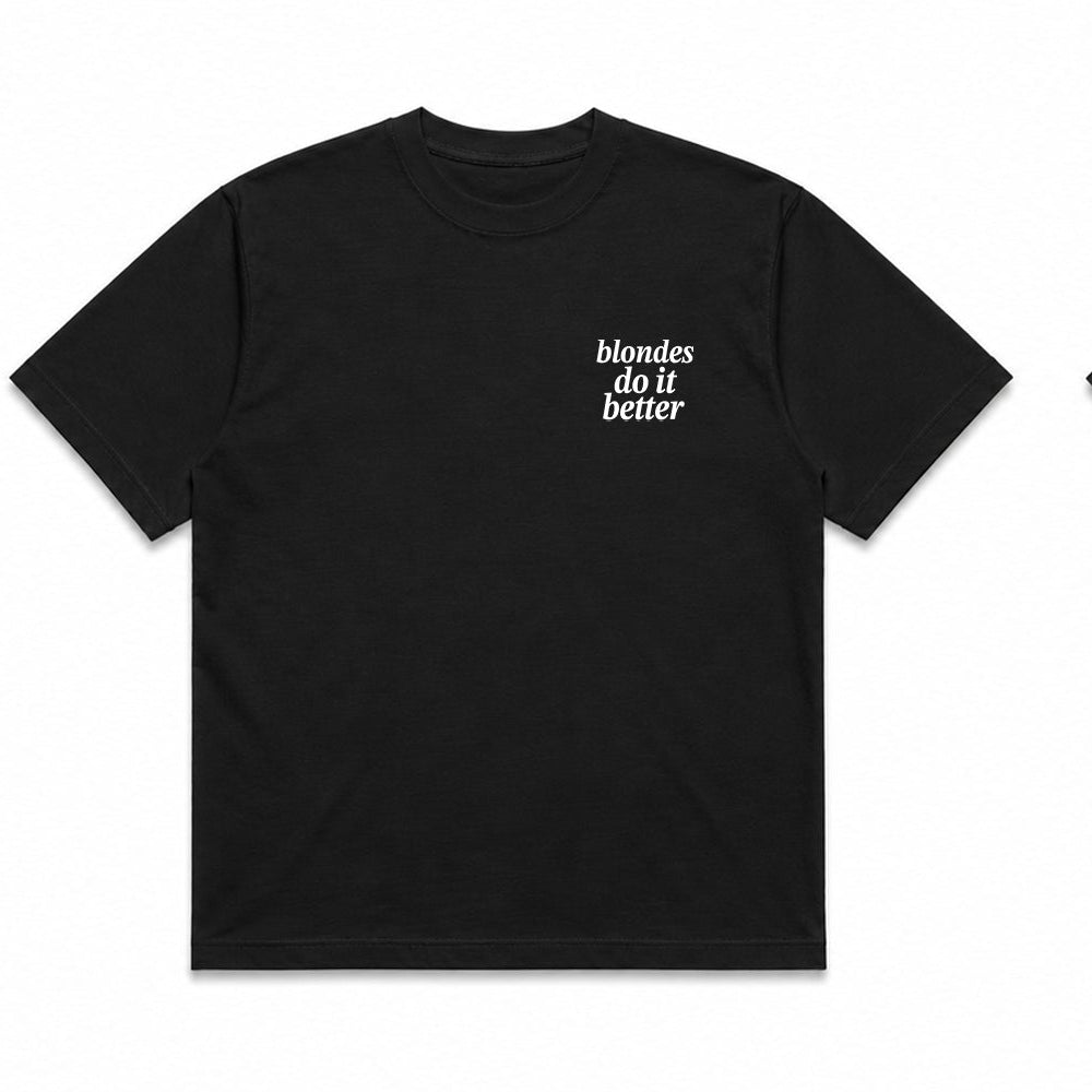 Blondes do it Better Tee