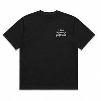 I Love My Crazy Girlfriend Tee