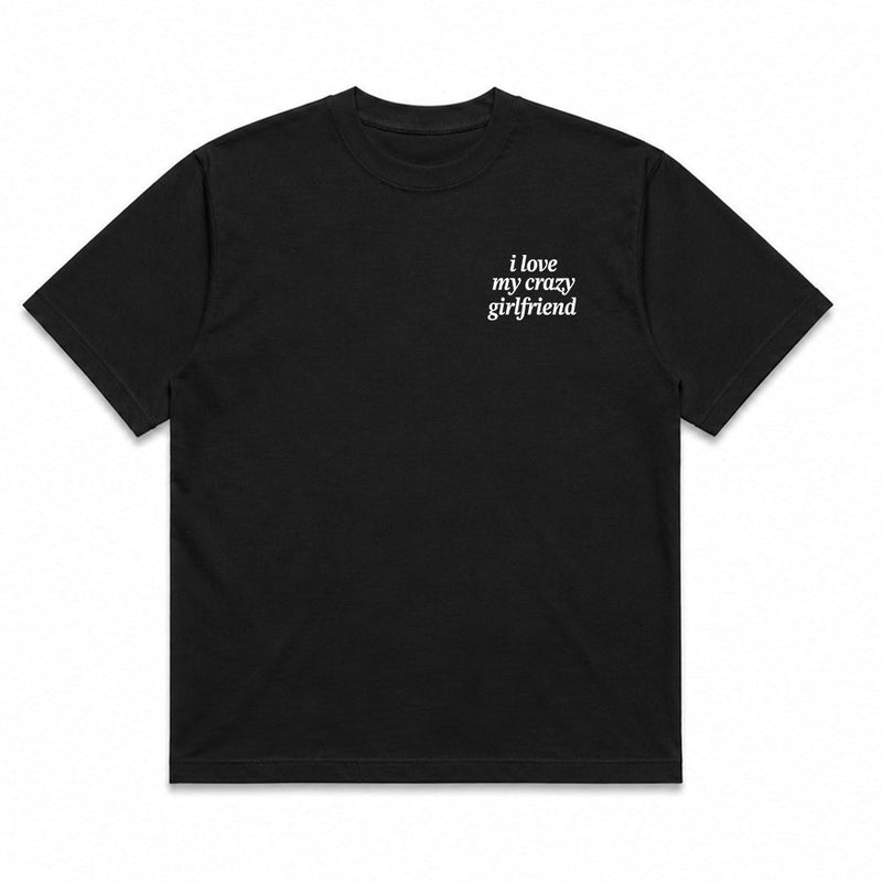 I Love My Crazy Girlfriend Tee