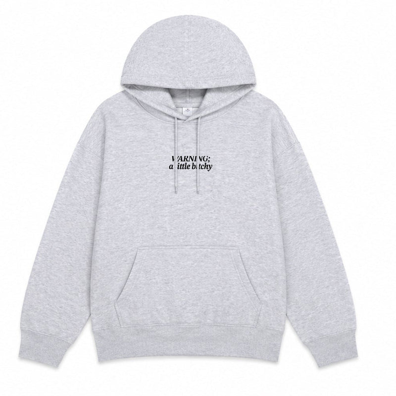 Warning: A Little Bitchy Hoodie