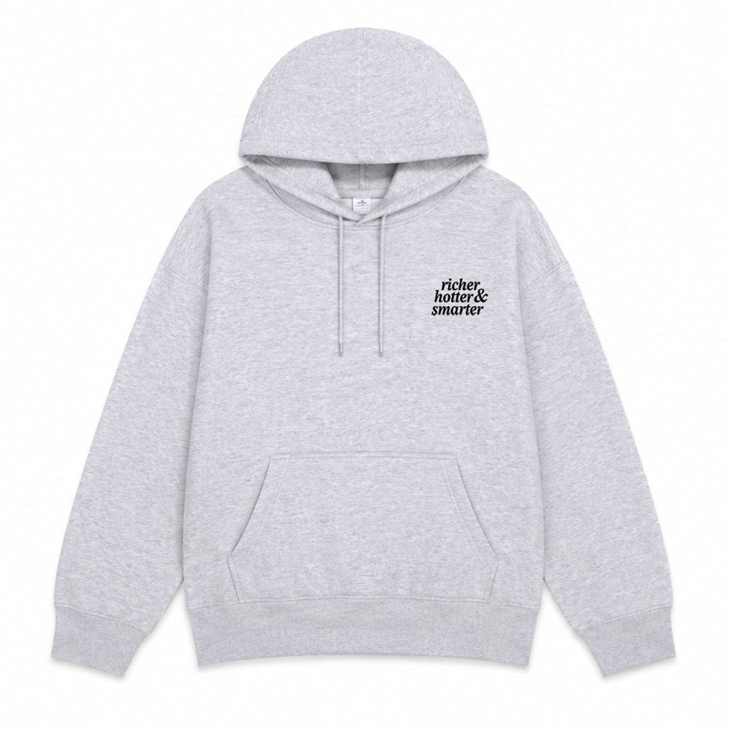 Richer, Smarter & Hotter Hoodie