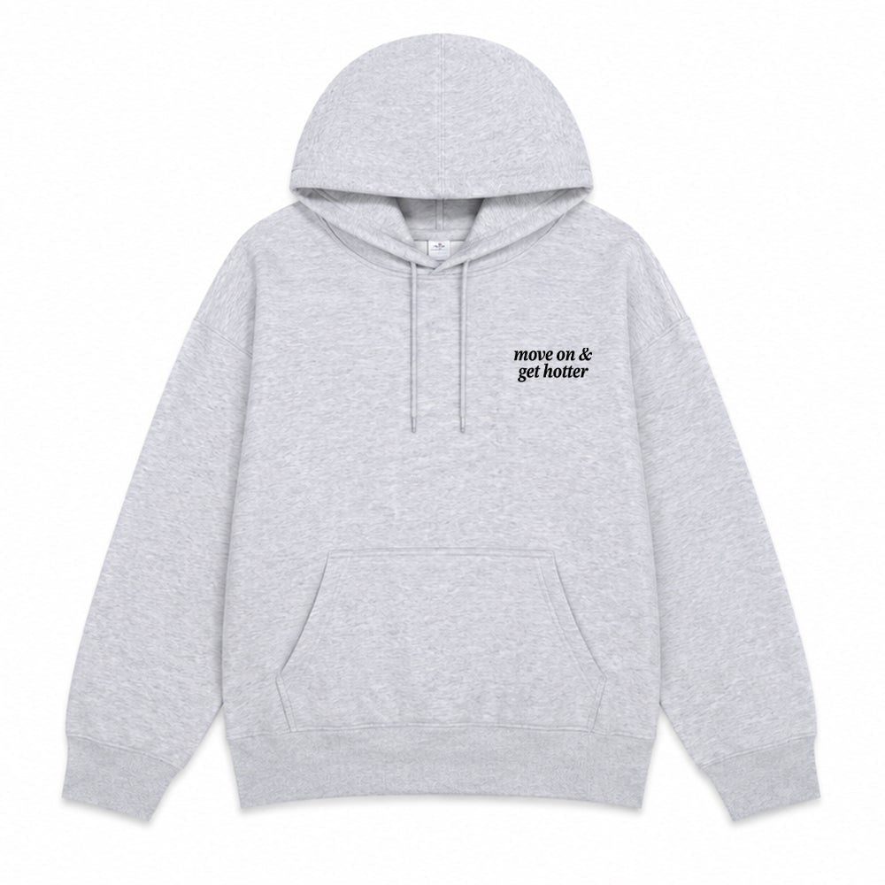 Move on and Get Hotter Hoodie