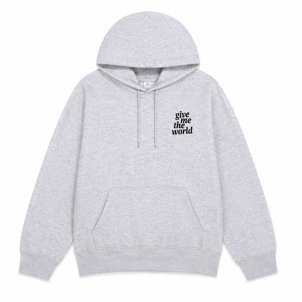 Give Me The World Hoodie