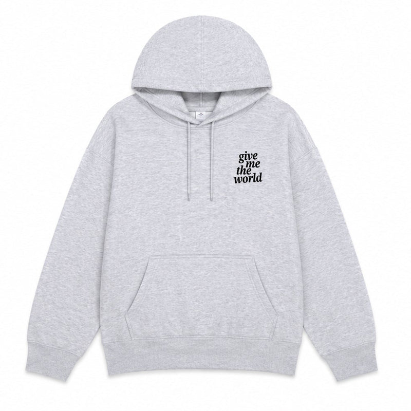 Give Me The World Hoodie