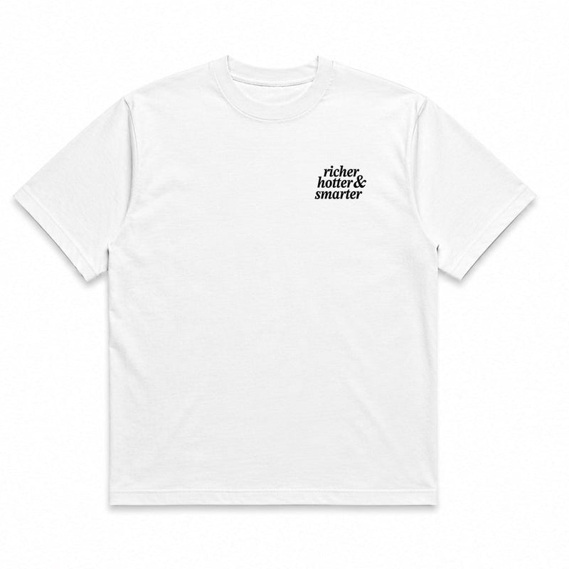 Richer, Hotter & Smarter Tee