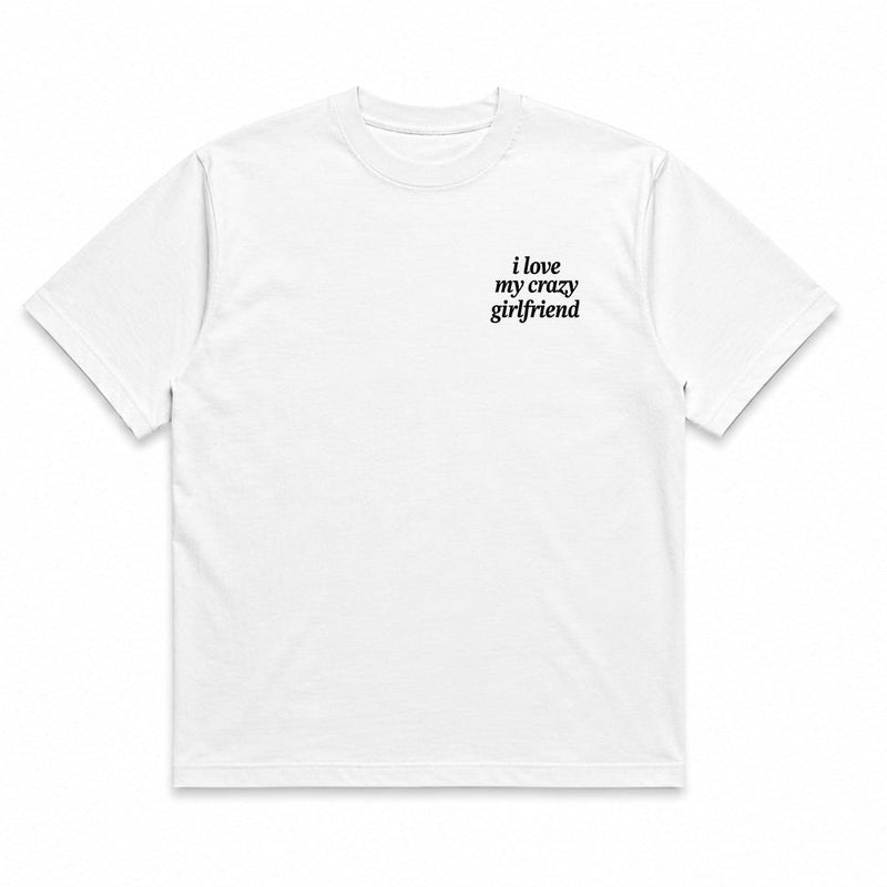I Love My Crazy Girlfriend Tee