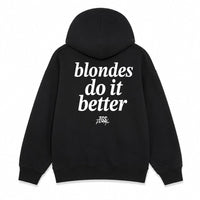 Blondes do it Better Hoodie