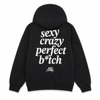 Sexy, Crazy, Perfect B*tch Hoodie