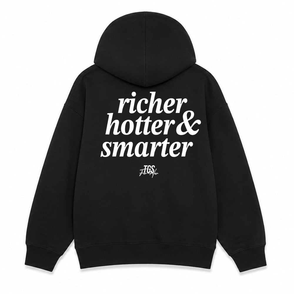 Richer, Smarter & Hotter Hoodie