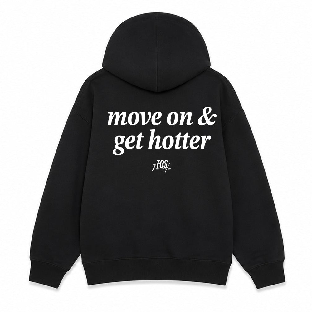 Move on and Get Hotter Hoodie