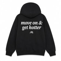 Move on and Get Hotter Hoodie