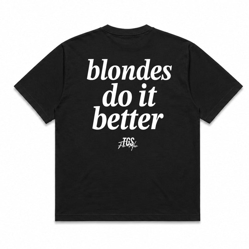 Blondes do it Better Tee