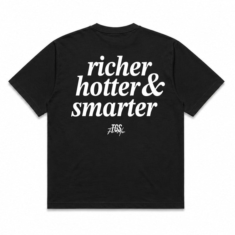 Richer, Hotter & Smarter Tee