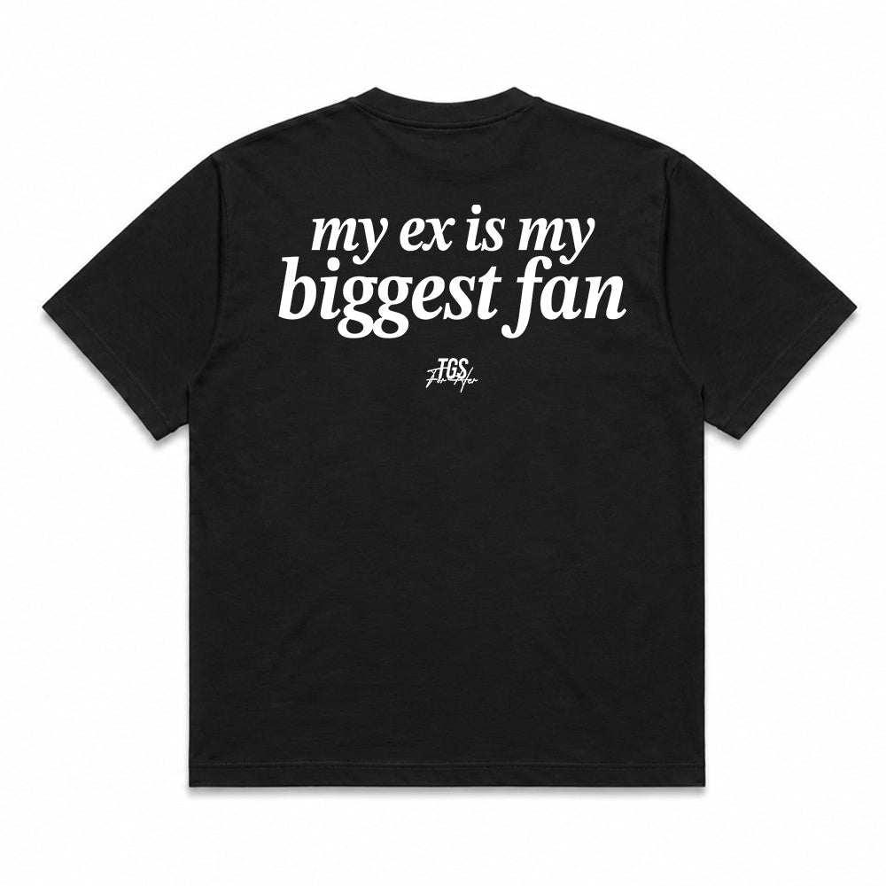 My Ex is My Biggest Fan Tee