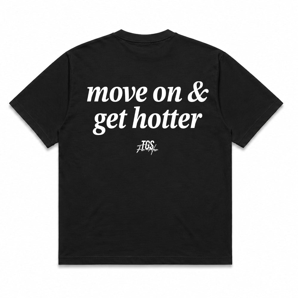 Move on and get Hotter Tee