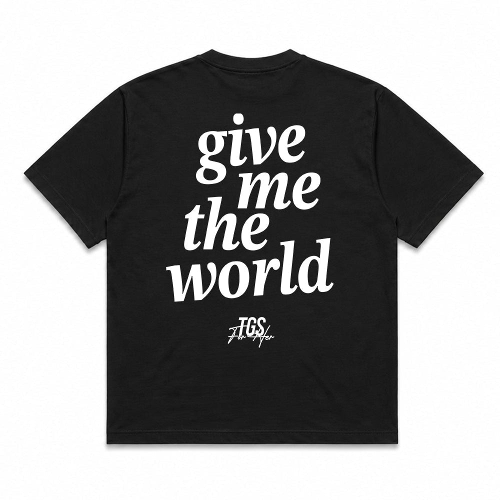 Give Me the World Tee