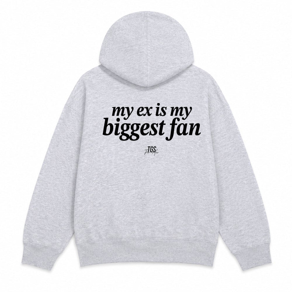 My Ex is my Biggest Fan Hoodie