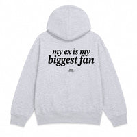 My Ex is my Biggest Fan Hoodie