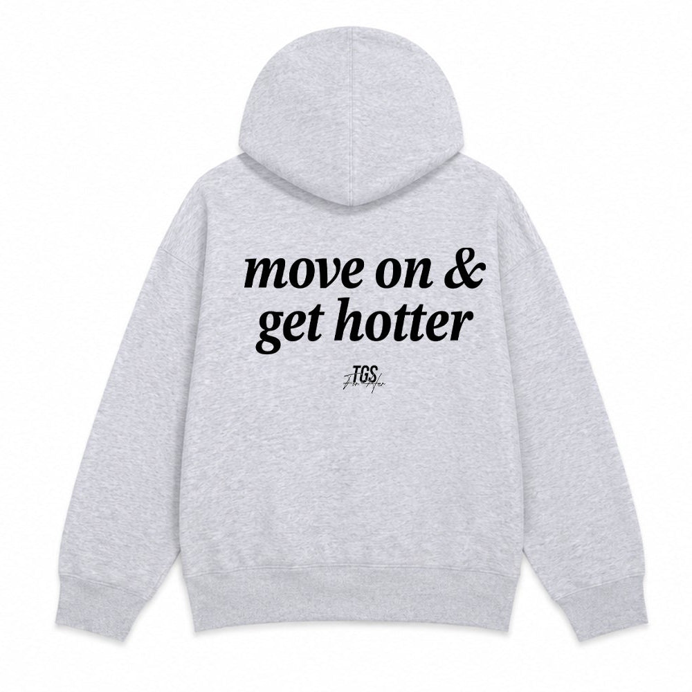 Move on and Get Hotter Hoodie