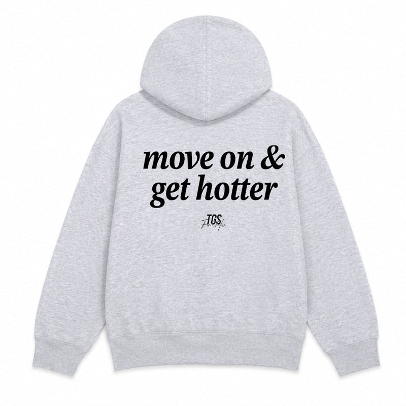 Move on and Get Hotter Hoodie