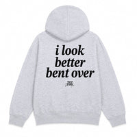 I look Better Bent Over Hoodie
