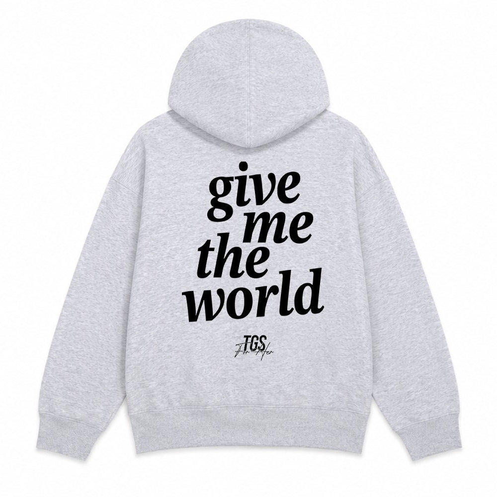 Give Me The World Hoodie