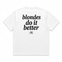 Blondes do it Better Tee