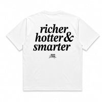 Richer, Hotter & Smarter Tee
